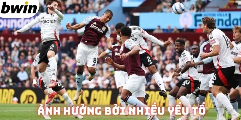 Cửa cược này ảnh hưởng bởi nhiều yếu tố